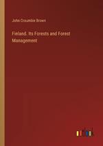 Finland. Its Forests and Forest Management