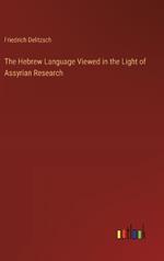 The Hebrew Language Viewed in the Light of Assyrian Research