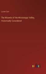 The Mounds of the Mississippi Valley, Historically Considered