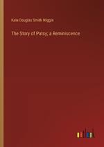 The Story of Patsy; a Reminiscence