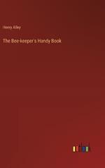 The Bee-keeper's Handy Book