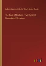 The Book of Fortune. Two Hundred Unpublished Drawings