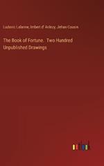 The Book of Fortune. Two Hundred Unpublished Drawings