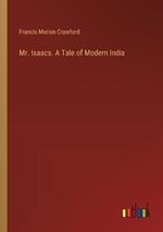 Mr. Isaacs. A Tale of Modern India