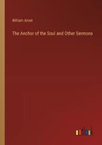 The Anchor of the Soul and Other Sermons