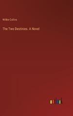 The Two Destinies. A Novel