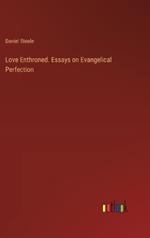 Love Enthroned. Essays on Evangelical Perfection