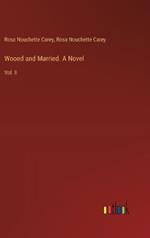 Wooed and Married. A Novel: Vol. II