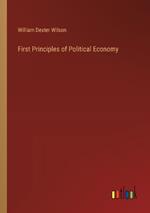 First Principles of Political Economy