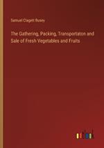 The Gathering, Packing, Transportaton and Sale of Fresh Vegetables and Fruits