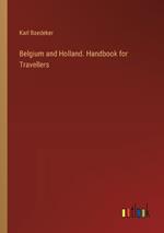 Belgium and Holland. Handbook for Travellers