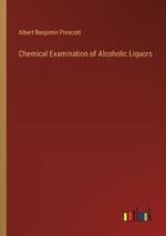 Chemical Examination of Alcoholic Liquors