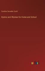 Hymns and Rhymes for Home and School