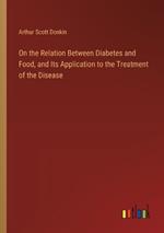 On the Relation Between Diabetes and Food, and Its Application to the Treatment of the Disease