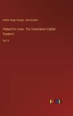 Plutarch's Lives. The Translation Called Dryden's: Vol. II