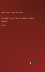 Plutarch's Lives. The Translation Called Dryden's: Vol. III