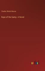 Rape of the Gamp. A Novel