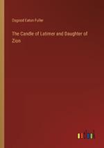 The Candle of Latimer and Daughter of Zion