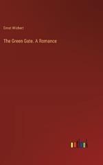 The Green Gate. A Romance