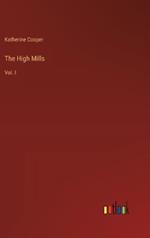 The High Mills: Vol. I