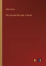 The Law and the Lady. A Novel