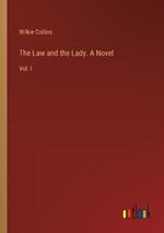 The Law and the Lady. A Novel: Vol. I