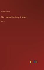 The Law and the Lady. A Novel: Vol. I