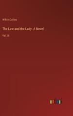 The Law and the Lady. A Novel: Vol. III