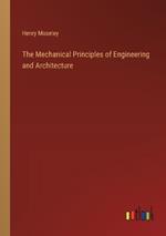 The Mechanical Principles of Engineering and Architecture