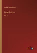 Legal Medicine: Vol. 3