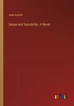 Sense and Sensibility. A Novel