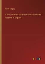 Is the Canadian System of Education Rates Possible in England?