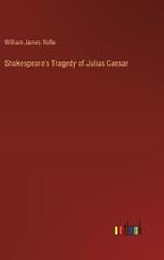 Shakespeare's Tragedy of Julius Caesar