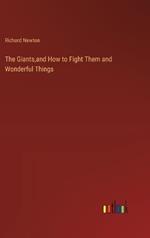 The Giants, and How to Fight Them and Wonderful Things