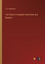 The Pastor's Complete Hand Book and Register