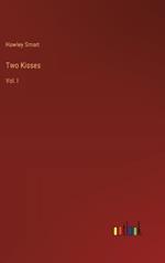 Two Kisses: Vol. I