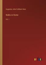 Walks in Rome: Vol. I