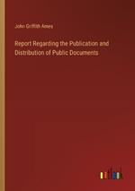 Report Regarding the Publication and Distribution of Public Documents