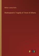 Shakespeare's Tragedy of Timon of Athens