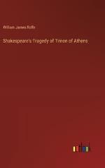 Shakespeare's Tragedy of Timon of Athens