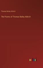 The Poems of Thomas Bailey Aldrich