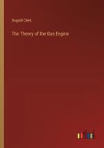 The Theory of the Gas Engine