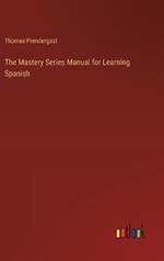 The Mastery Series Manual for Learning Spanish