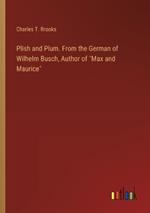 Plish and Plum. From the German of Wilhelm Busch, Author of 