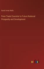 Freer Trade Essential to Future National Prosperity and Development