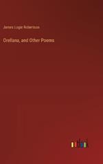 Orellana, and Other Poems