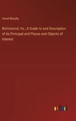 Richmonnd, Va.; A Guide to and Description of its Principal and Places and Objects of Interest