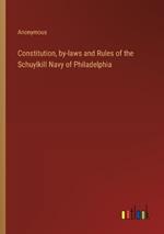 Constitution, by-laws and Rules of the Schuylkill Navy of Philadelphia