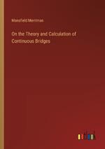 On the Theory and Calculation of Continuous Bridges