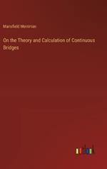 On the Theory and Calculation of Continuous Bridges